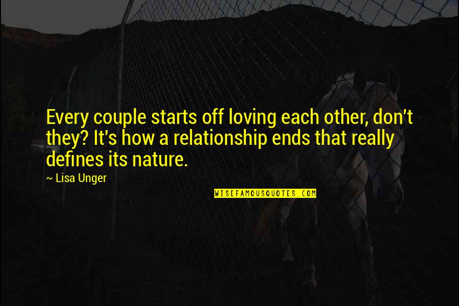 Ends Of Relationship Quotes By Lisa Unger: Every couple starts off loving each other, don't