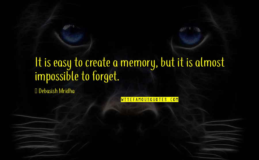 Endurance Horse Riding Quotes By Debasish Mridha: It is easy to create a memory, but