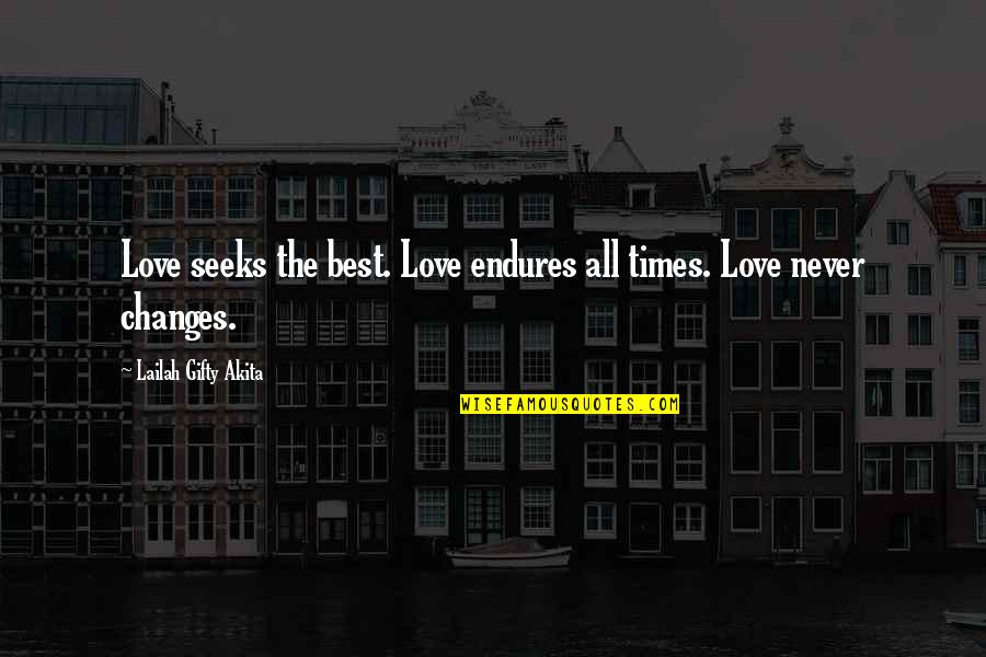 Endurance In Marriage Quotes By Lailah Gifty Akita: Love seeks the best. Love endures all times.