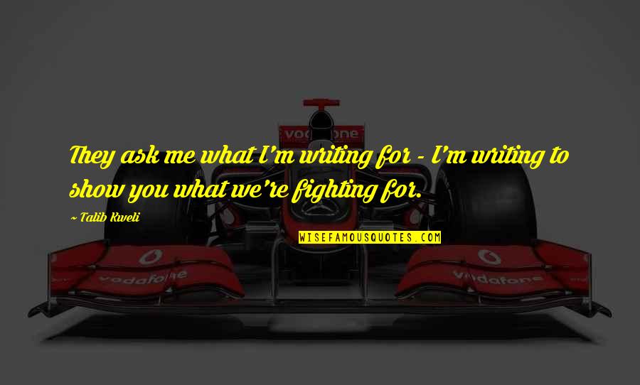 Endurance International Group Quotes By Talib Kweli: They ask me what I'm writing for -