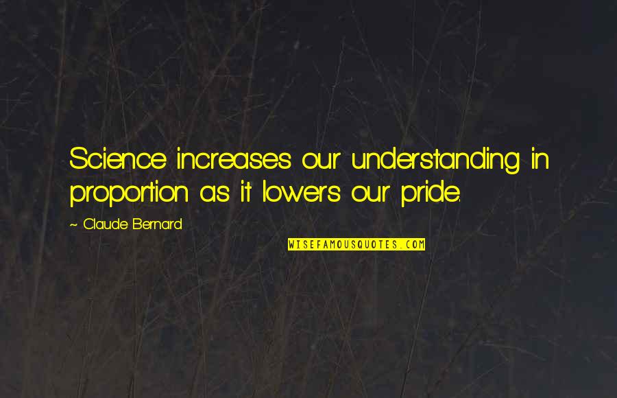 Endurecimiento De Senos Quotes By Claude Bernard: Science increases our understanding in proportion as it