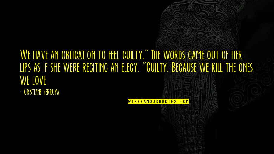 Ened Quotes By Cristiane Serruya: We have an obligation to feel guilty." The