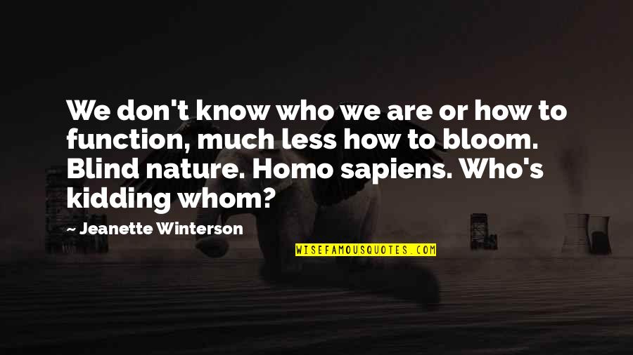 Enele Poltrona Quotes By Jeanette Winterson: We don't know who we are or how