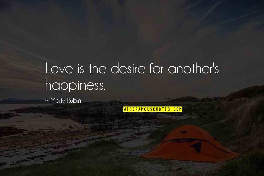 Enemies In Urdu Quotes By Marty Rubin: Love is the desire for another's happiness.