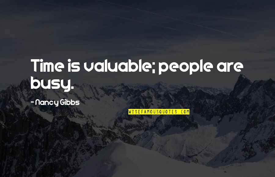 Enemies In Urdu Quotes By Nancy Gibbs: Time is valuable; people are busy.