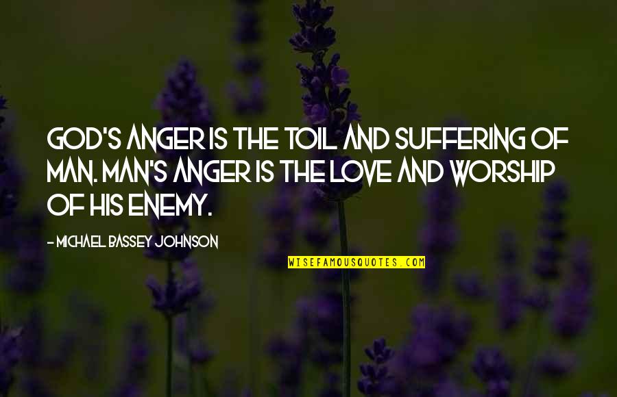 Enemies In War Quotes By Michael Bassey Johnson: God's anger is the toil and suffering of
