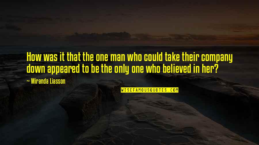 Enemies To Lovers Romance Quotes By Miranda Liasson: How was it that the one man who Enemies To Lovers Romance Quotes By Miranda Liasson: How was it that the one man who