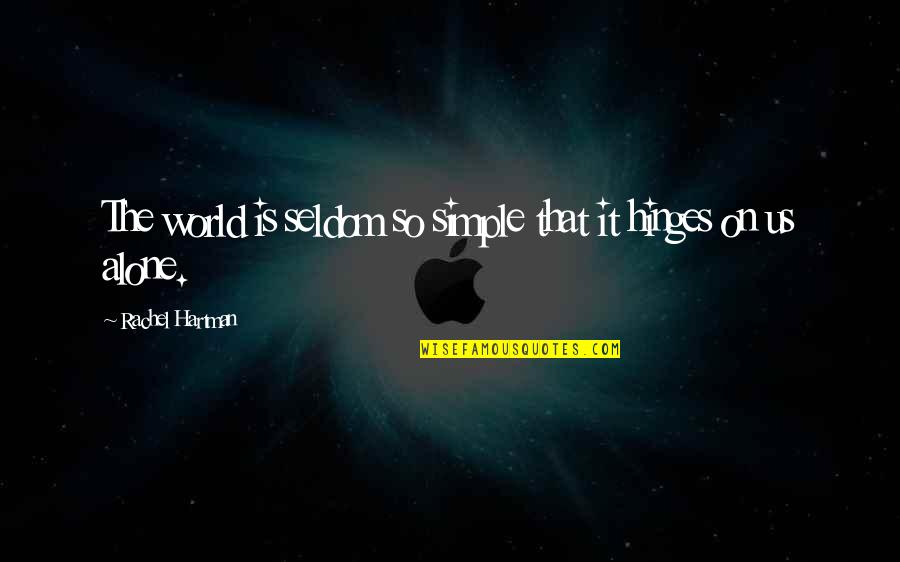 Enemy Friends Tagalog Quotes By Rachel Hartman: The world is seldom so simple that it Enemy Friends Tagalog Quotes By Rachel Hartman: The world is seldom so simple that it