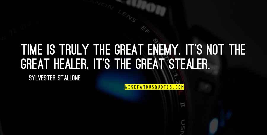 Enemy Is Time Quotes By Sylvester Stallone: Time is truly the great enemy. It's not