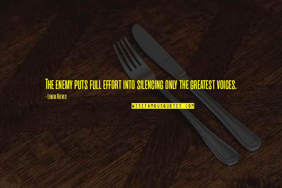 Enemy Quotes Quotes By Lenita Reeves: The enemy puts full effort into silencing only