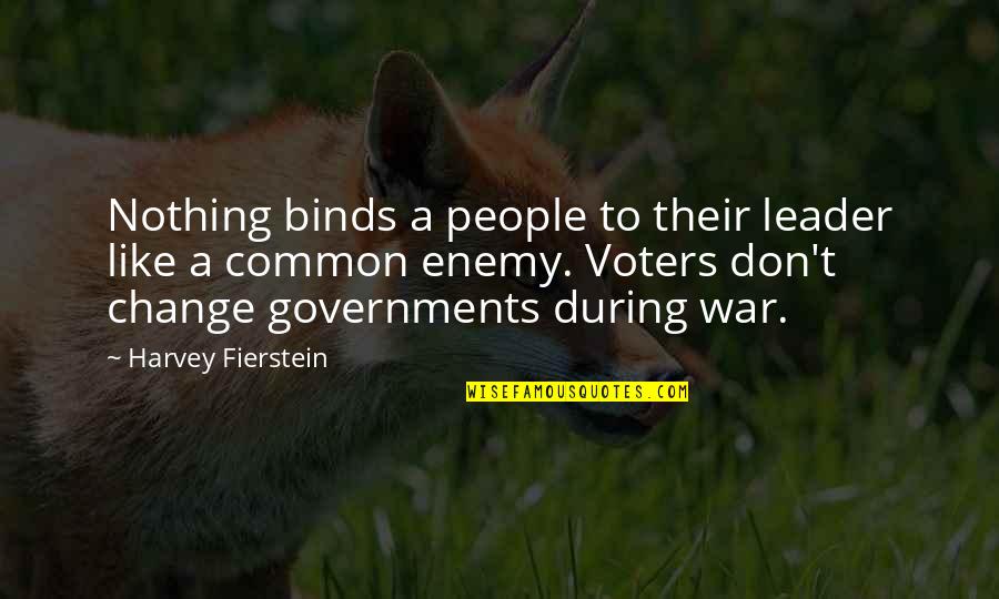 Enemy War Quotes By Harvey Fierstein: Nothing binds a people to their leader like