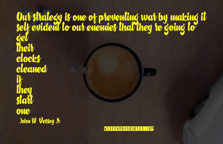 Enemy War Quotes By John W. Vessey Jr.: Our strategy is one of preventing war by Enemy War Quotes By John W. Vessey Jr.: Our strategy is one of preventing war by