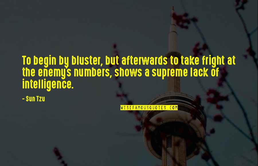 Enemy War Quotes By Sun Tzu: To begin by bluster, but afterwards to take Enemy War Quotes By Sun Tzu: To begin by bluster, but afterwards to take