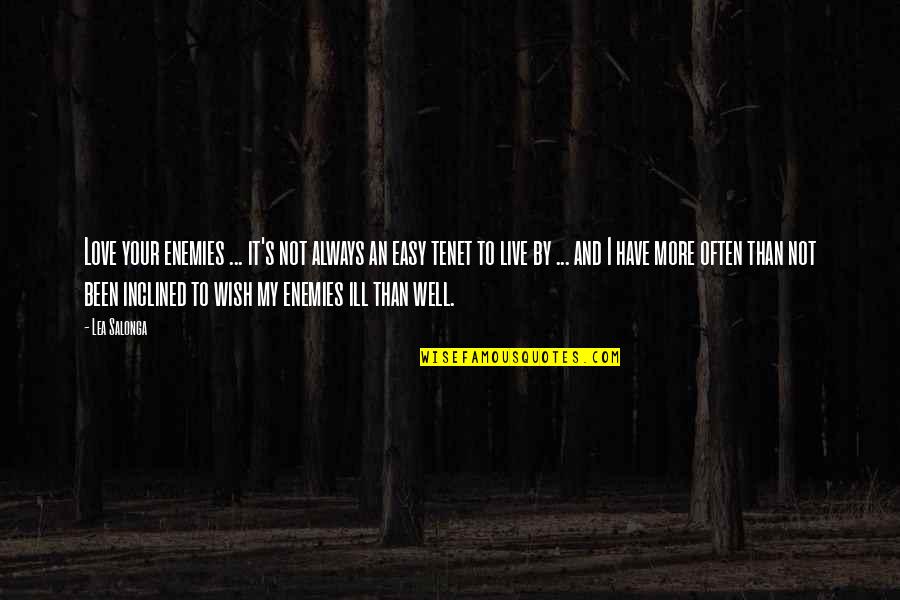 Enemy's Quotes By Lea Salonga: Love your enemies ... it's not always an Enemy's Quotes By Lea Salonga: Love your enemies ... it's not always an