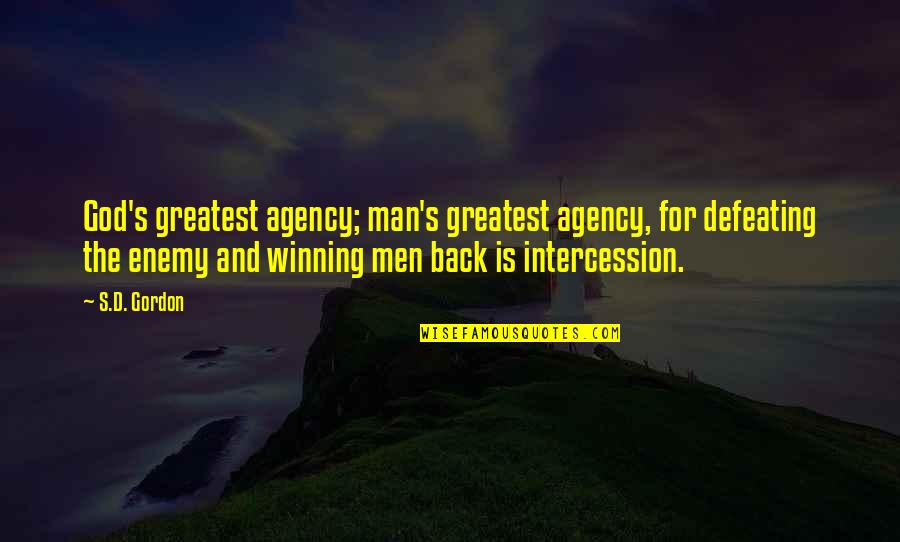 Enemy's Quotes By S.D. Gordon: God's greatest agency; man's greatest agency, for defeating