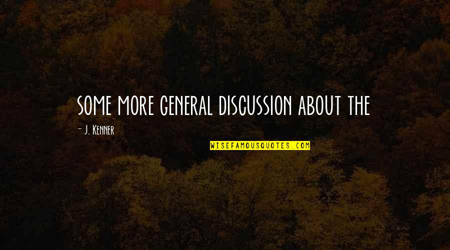 Energetic Quotes Quotes By J. Kenner: some more general discussion about the