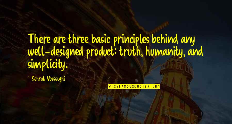 Energetics Of Glycolysis Quotes By Sohrab Vossoughi: There are three basic principles behind any well-designed Energetics Of Glycolysis Quotes By Sohrab Vossoughi: There are three basic principles behind any well-designed