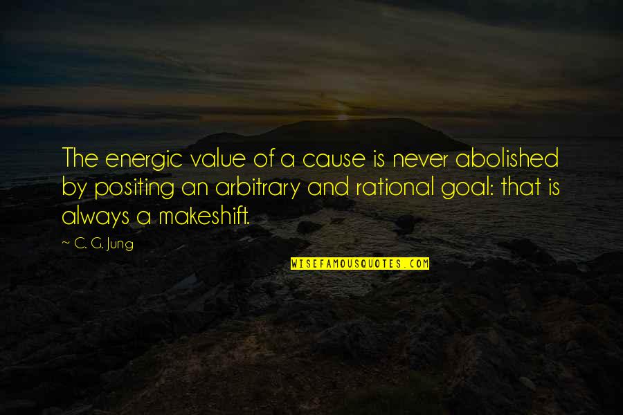 Energic Quotes By C. G. Jung: The energic value of a cause is never