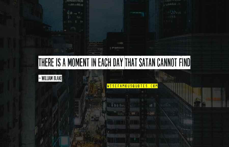 Energic Quotes By William Blake: There is a Moment in each Day that