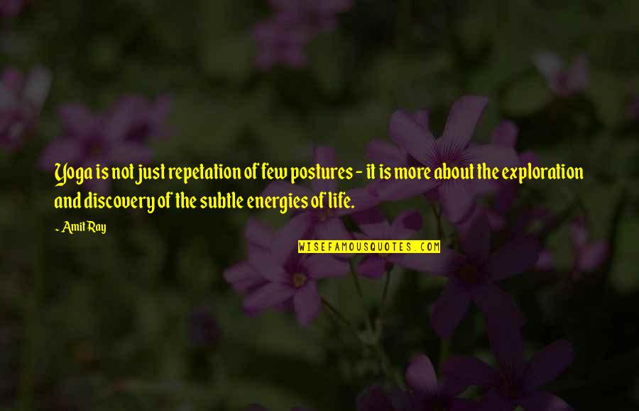 Energies In Life Quotes By Amit Ray: Yoga is not just repetation of few postures