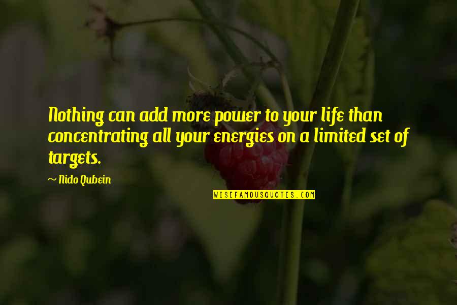 Energies In Life Quotes By Nido Qubein: Nothing can add more power to your life