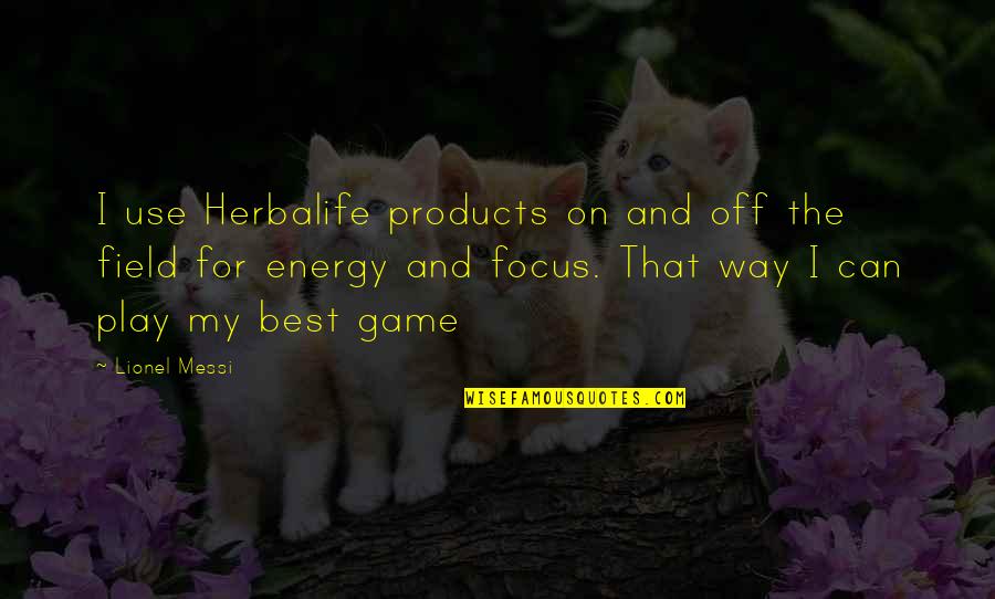 Energy And Focus Quotes By Lionel Messi: I use Herbalife products on and off the