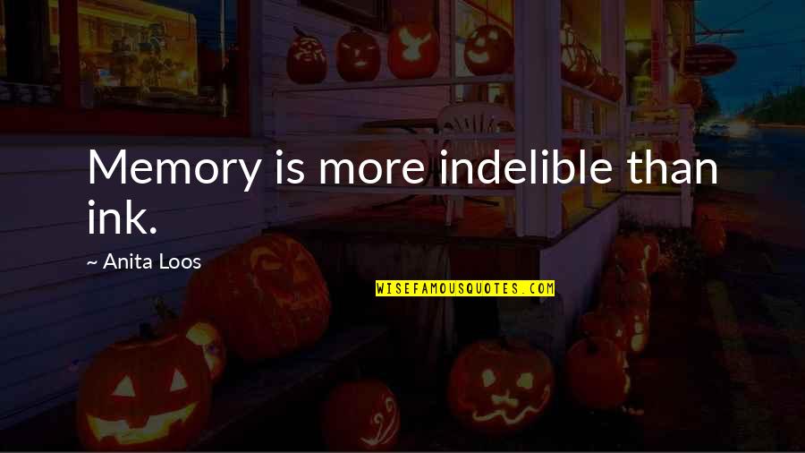 Energy Attraction Quotes By Anita Loos: Memory is more indelible than ink. Energy Attraction Quotes By Anita Loos: Memory is more indelible than ink.