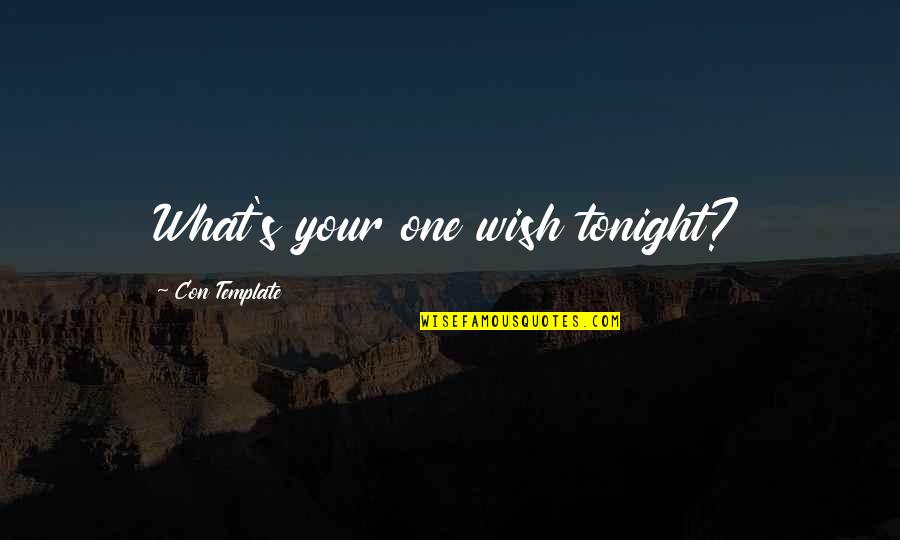 Energy Consumption Quotes By Con Template: What's your one wish tonight?