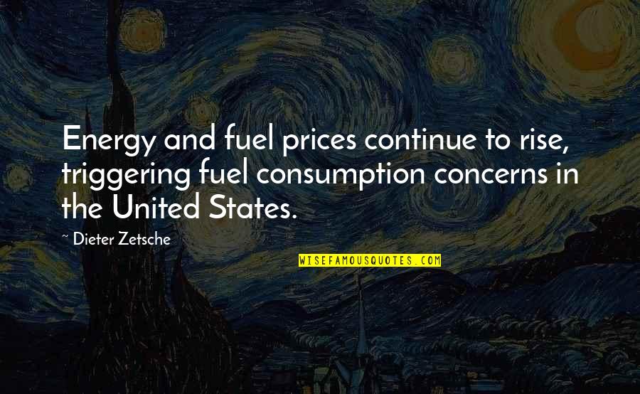 Energy Consumption Quotes By Dieter Zetsche: Energy and fuel prices continue to rise, triggering