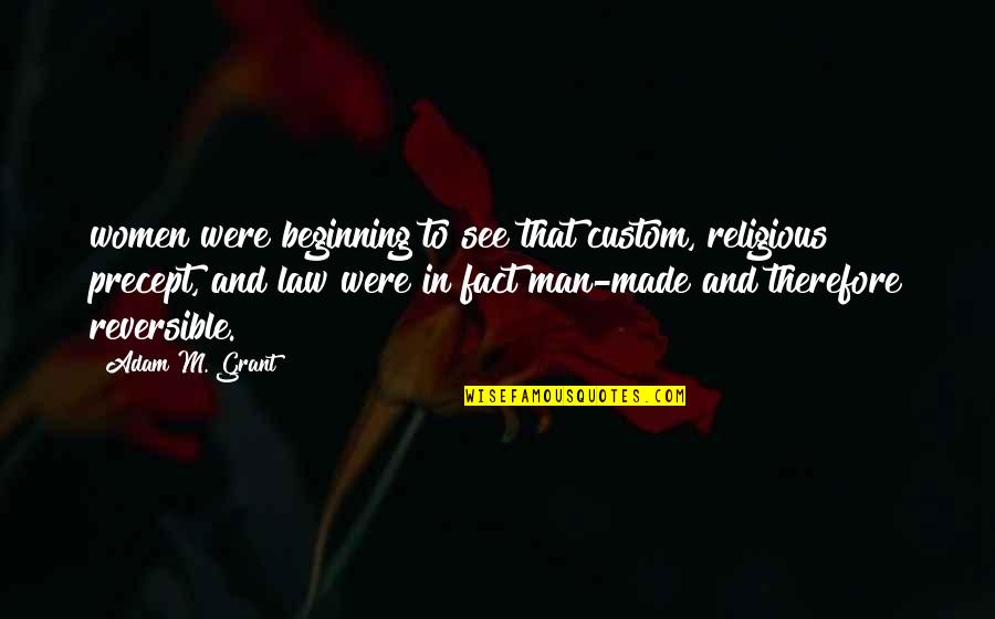 Energy Einstein Quotes By Adam M. Grant: women were beginning to see that custom, religious Energy Einstein Quotes By Adam M. Grant: women were beginning to see that custom, religious