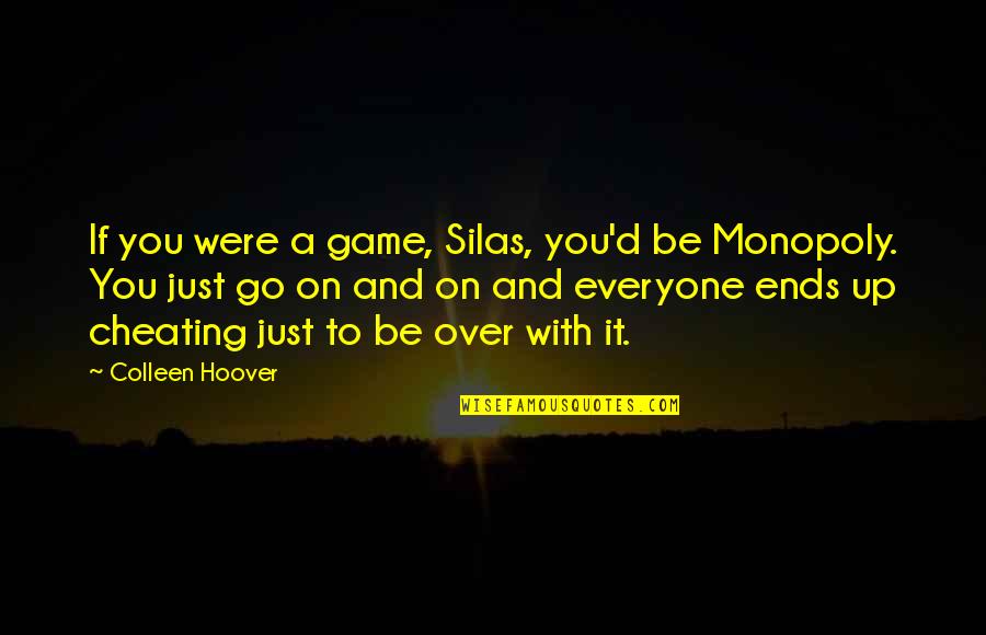 Energy In The Workplace Quotes By Colleen Hoover: If you were a game, Silas, you'd be