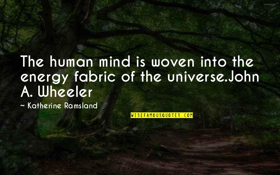 Energy Of The Mind Quotes By Katherine Ramsland: The human mind is woven into the energy Energy Of The Mind Quotes By Katherine Ramsland: The human mind is woven into the energy