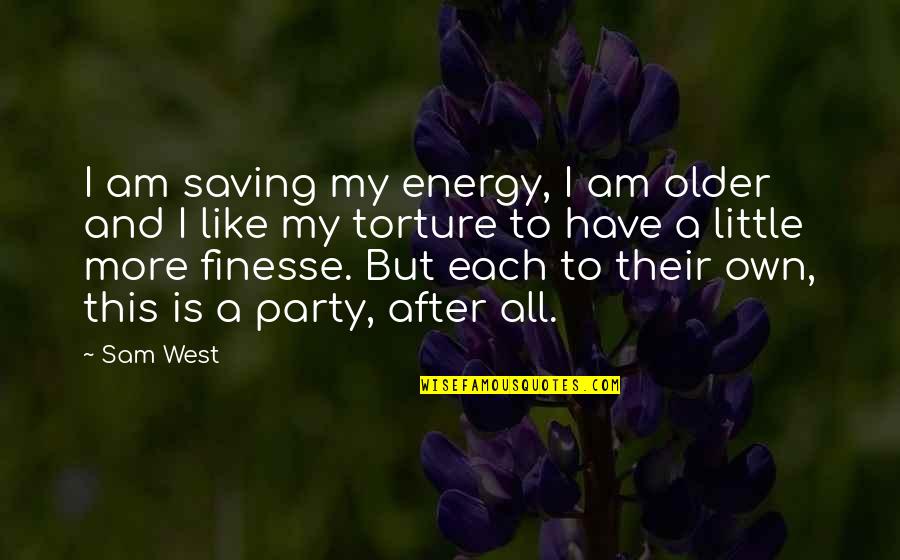Energy Saving Quotes By Sam West: I am saving my energy, I am older Energy Saving Quotes By Sam West: I am saving my energy, I am older