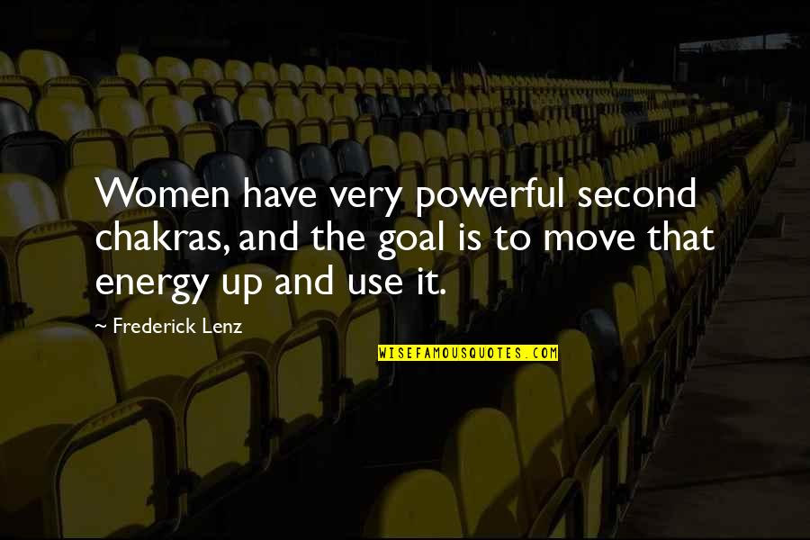 Energy Use Quotes By Frederick Lenz: Women have very powerful second chakras, and the