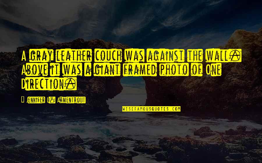 Energyhelpline Quotes By Jennifer L. Armentrout: A gray leather couch was against the wall. Energyhelpline Quotes By Jennifer L. Armentrout: A gray leather couch was against the wall.