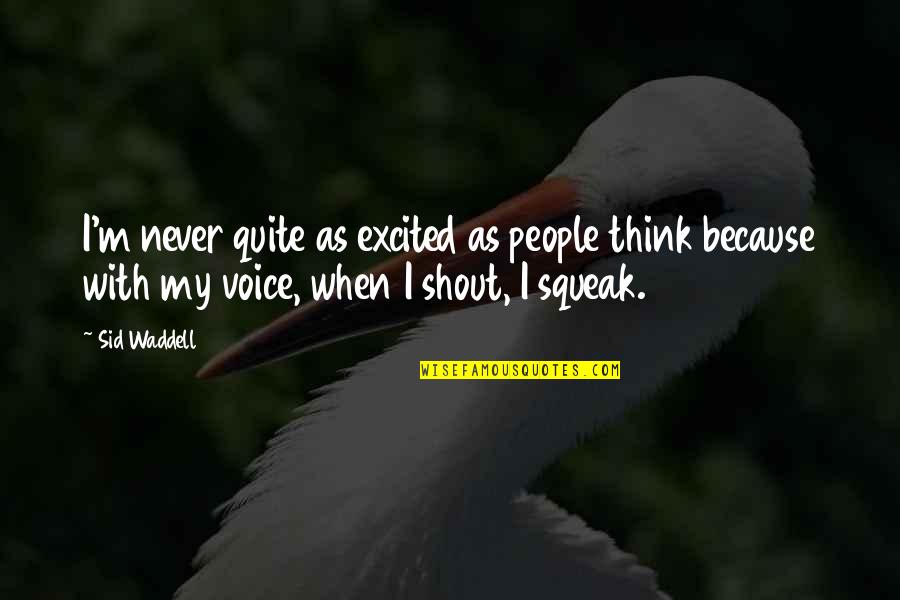 Enervated In A Sentence Quotes By Sid Waddell: I'm never quite as excited as people think Enervated In A Sentence Quotes By Sid Waddell: I'm never quite as excited as people think