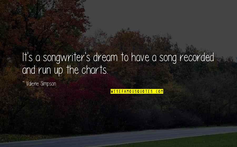 Eneseabi Quotes By Valerie Simpson: It's a songwriter's dream to have a song Eneseabi Quotes By Valerie Simpson: It's a songwriter's dream to have a song