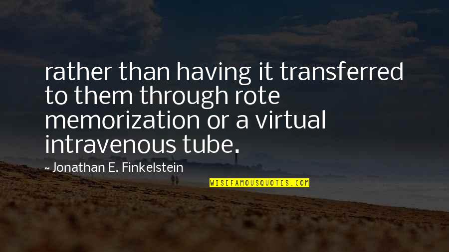 Enestee Quotes By Jonathan E. Finkelstein: rather than having it transferred to them through Enestee Quotes By Jonathan E. Finkelstein: rather than having it transferred to them through