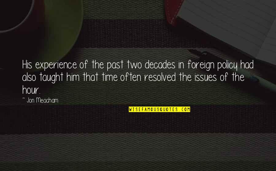 Enevoldsen Quotes By Jon Meacham: His experience of the past two decades in Enevoldsen Quotes By Jon Meacham: His experience of the past two decades in