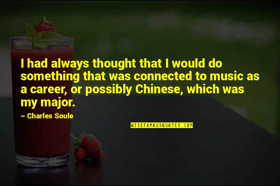 Enfeitar Sandalias Quotes By Charles Soule: I had always thought that I would do Enfeitar Sandalias Quotes By Charles Soule: I had always thought that I would do
