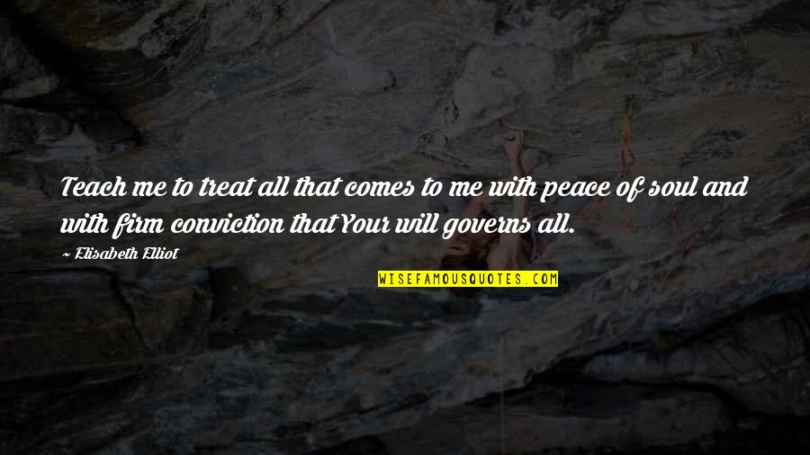 Enfermera Para Quotes By Elisabeth Elliot: Teach me to treat all that comes to Enfermera Para Quotes By Elisabeth Elliot: Teach me to treat all that comes to