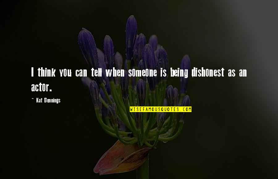 Enfermos Terminales Quotes By Kat Dennings: I think you can tell when someone is