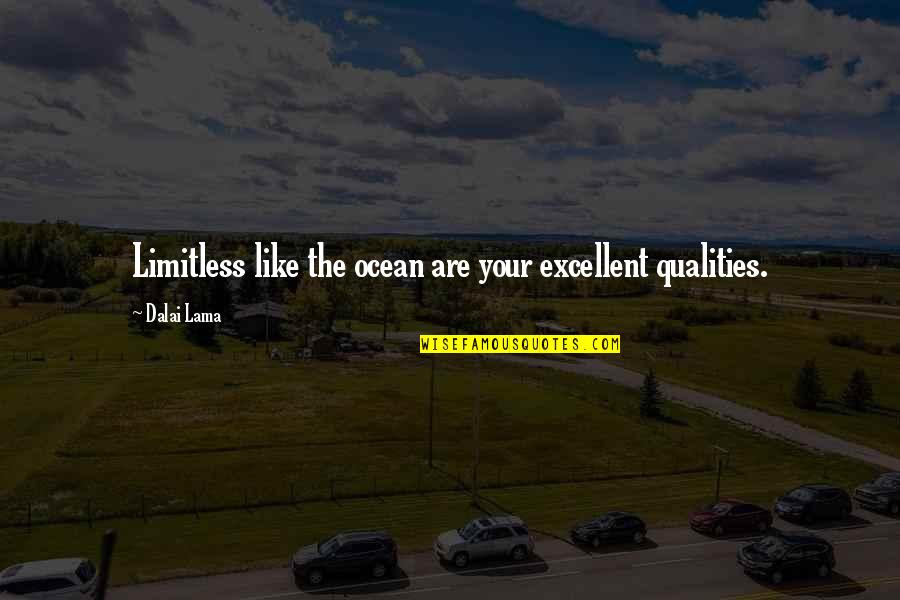 Enfocada En Quotes By Dalai Lama: Limitless like the ocean are your excellent qualities.