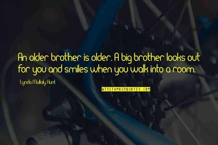 Enfoques Administrativos Quotes By Lynda Mullaly Hunt: An older brother is older. A big brother Enfoques Administrativos Quotes By Lynda Mullaly Hunt: An older brother is older. A big brother