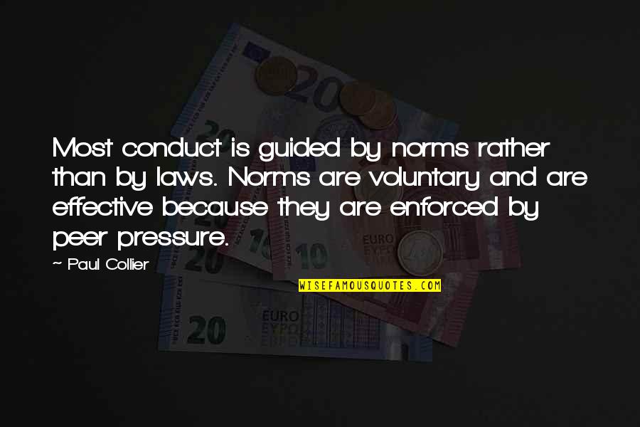 Enforced Quotes By Paul Collier: Most conduct is guided by norms rather than