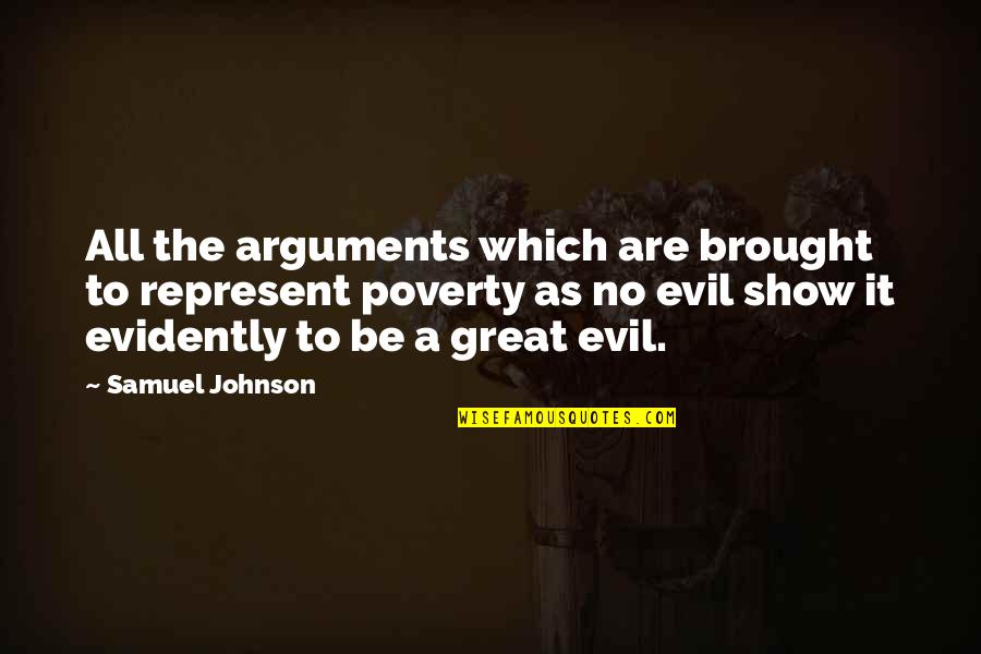 Enfranchised Quotes By Samuel Johnson: All the arguments which are brought to represent