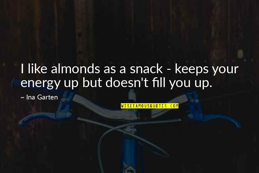 Enfreindre Quotes By Ina Garten: I like almonds as a snack - keeps