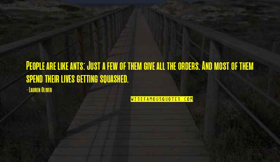 Enfrijoladas Calories Quotes By Lauren Oliver: People are like ants: Just a few of