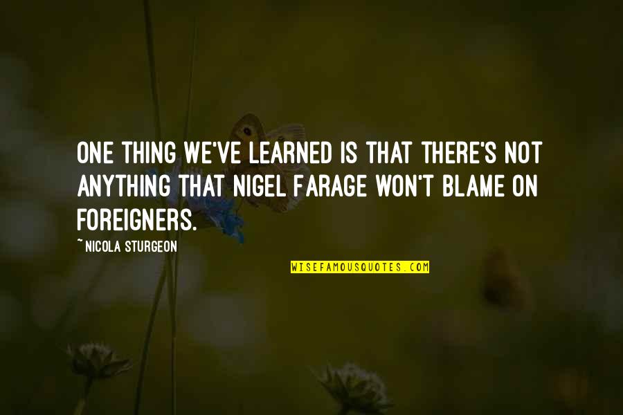 Engagament Ring Quotes By Nicola Sturgeon: One thing we've learned is that there's not Engagament Ring Quotes By Nicola Sturgeon: One thing we've learned is that there's not