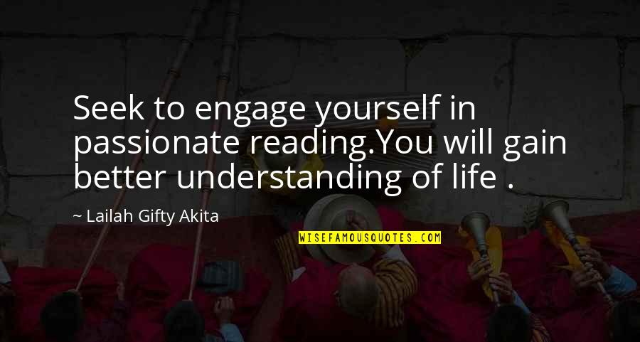 Engage Quotes By Lailah Gifty Akita: Seek to engage yourself in passionate reading.You will